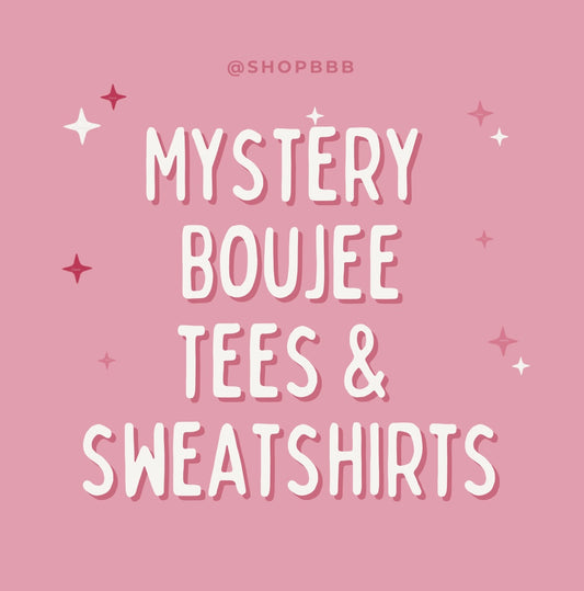 Mystery Boujee Tees & Sweatshirts